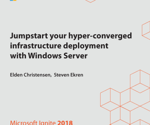 BRK2232 – Jumpstart your hyper-converged infrastructure deployment with Windows Server