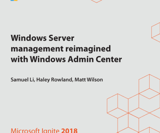BRK2037 – Windows Server management reimagined with Windows Admin Center