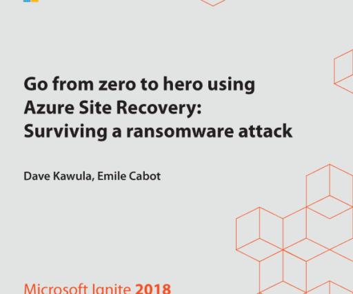 THR1070 – Go from zero to hero using Azure Site Recovery: Surviving a ransomware attack